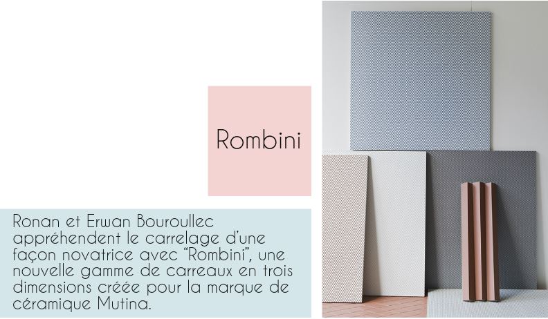 Repérages déco de la semaine... ROMBINI BY RONAN AND ERWAN BOUROULLEC